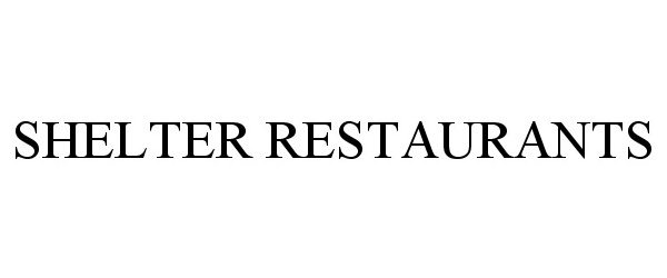  SHELTER RESTAURANTS