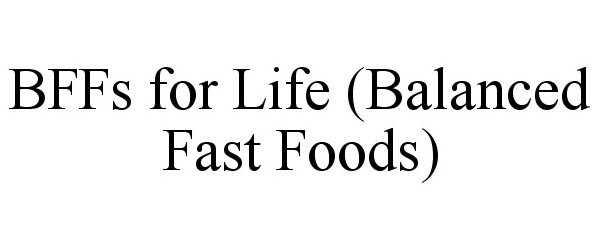  BFFS FOR LIFE (BALANCED FAST FOODS)