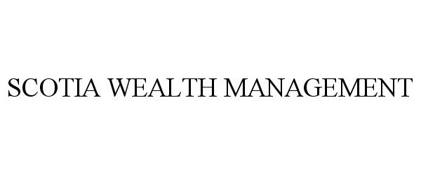 Trademark Logo SCOTIA WEALTH MANAGEMENT