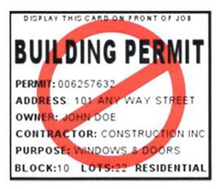 Trademark Logo BUILDING PERMIT DISPLAY THIS CARD ON FRONT OF JOB PERMIT: 066257632 ADDRESS: 101 ANY WAY STREET OWNER : JOHN DOE CONTRACTOR : CONSTRUCTION INC PURPOSE : WINDOWS & DOORS BLOCK : 10 LOTS : 22 RESIDENTIAL