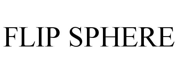 Trademark Logo FLIP SPHERE