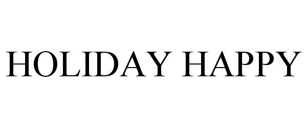 Trademark Logo HOLIDAY HAPPY