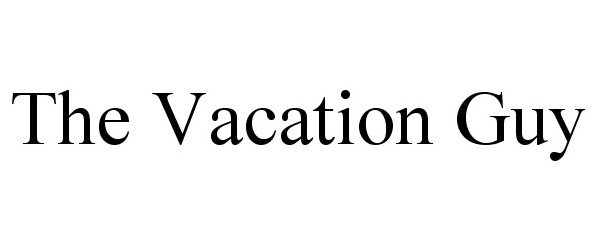 Trademark Logo THE VACATION GUY