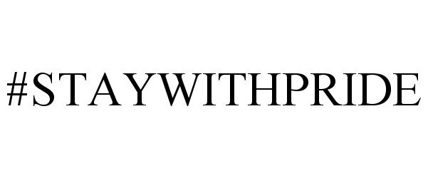 Trademark Logo #STAYWITHPRIDE
