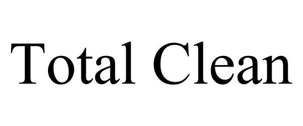 Trademark Logo TOTAL CLEAN