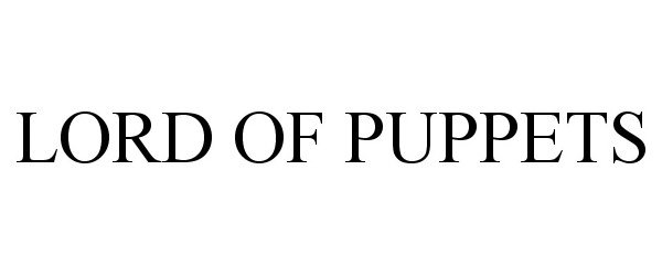 Trademark Logo LORD OF PUPPETS