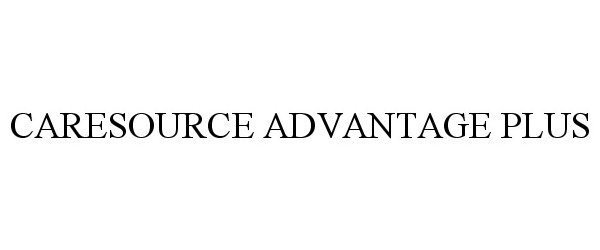Trademark Logo CARESOURCE ADVANTAGE PLUS