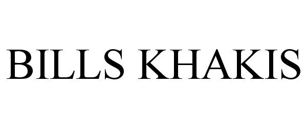 Trademark Logo BILLS KHAKIS