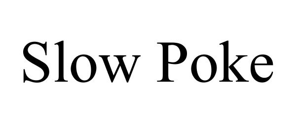 Trademark Logo SLOW POKE