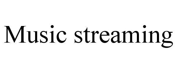 Trademark Logo MUSIC STREAMING