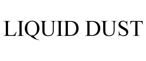 Trademark Logo LIQUID DUST