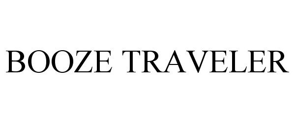 Trademark Logo BOOZE TRAVELER