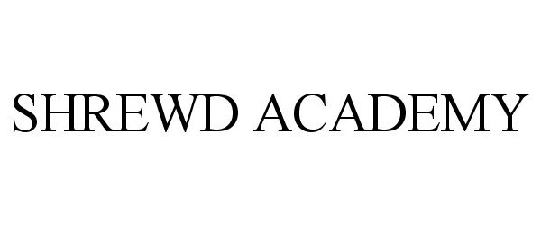 Trademark Logo SHREWD ACADEMY