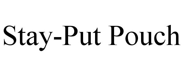 Trademark Logo STAY-PUT POUCH