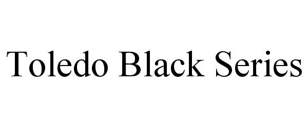  TOLEDO BLACK SERIES