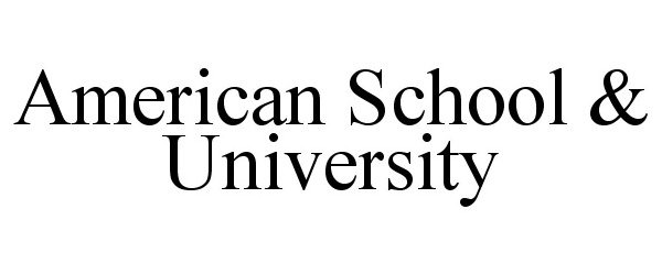  AMERICAN SCHOOL &amp; UNIVERSITY