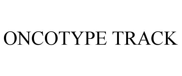 Trademark Logo ONCOTYPE TRACK