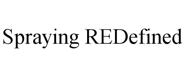 Trademark Logo SPRAYING REDEFINED