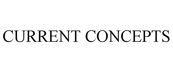 Trademark Logo CURRENT CONCEPTS