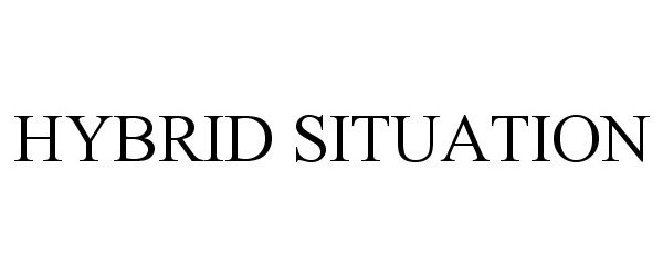 Trademark Logo HYBRID SITUATION