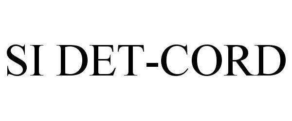 Trademark Logo SI DET-CORD