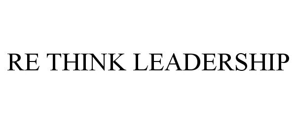 Trademark Logo RETHINK LEADERSHIP