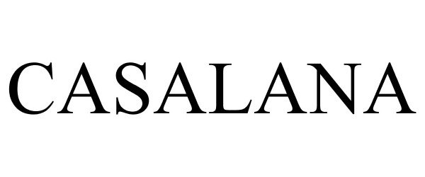 Trademark Logo CASALANA