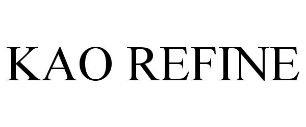 Trademark Logo KAO REFINE