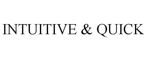 Trademark Logo INTUITIVE & QUICK