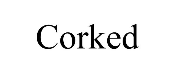  CORKED