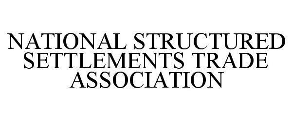  NATIONAL STRUCTURED SETTLEMENTS TRADE ASSOCIATION