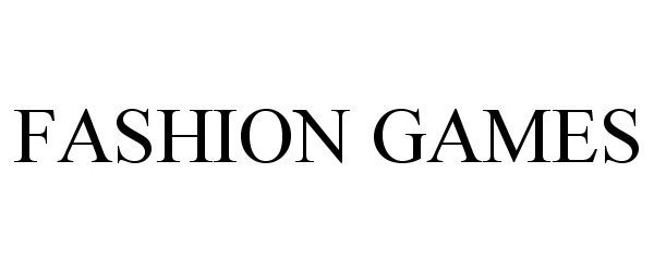 Trademark Logo FASHION GAMES