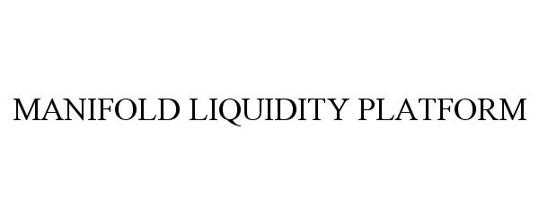  MANIFOLD LIQUIDITY PLATFORM