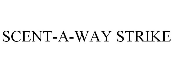 Trademark Logo SCENT-A-WAY STRIKE