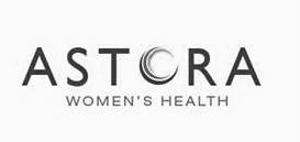 Trademark Logo ASTORA WOMEN'S HEALTH