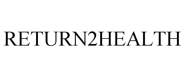 Trademark Logo RETURN2HEALTH