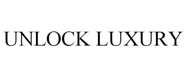  UNLOCK LUXURY