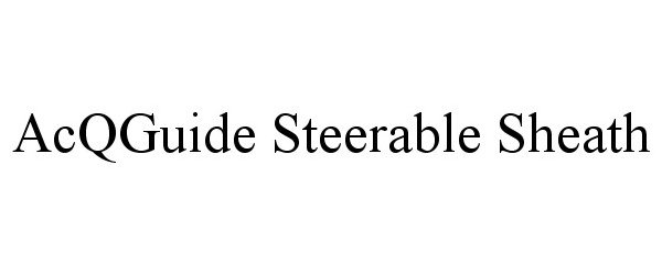 Trademark Logo ACQGUIDE STEERABLE SHEATH