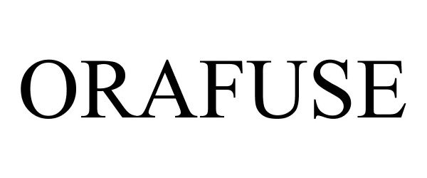 Trademark Logo ORAFUSE