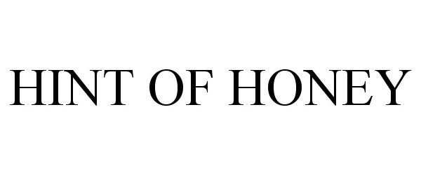 Trademark Logo HINT OF HONEY