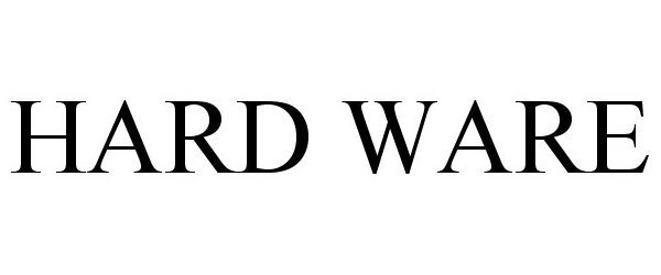 Trademark Logo HARD WARE