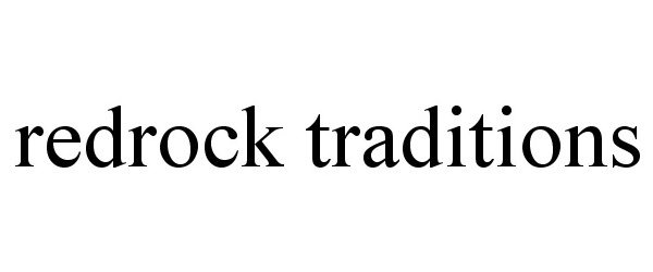 Trademark Logo REDROCK TRADITIONS