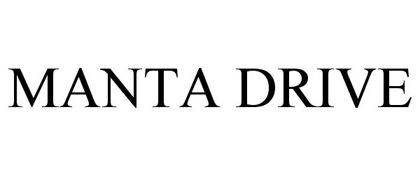 Trademark Logo MANTA DRIVE