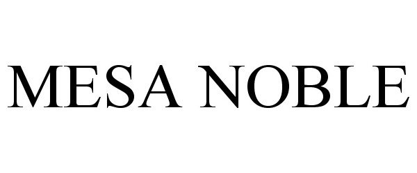 Trademark Logo MESA NOBLE