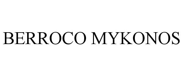 Trademark Logo BERROCO MYKONOS