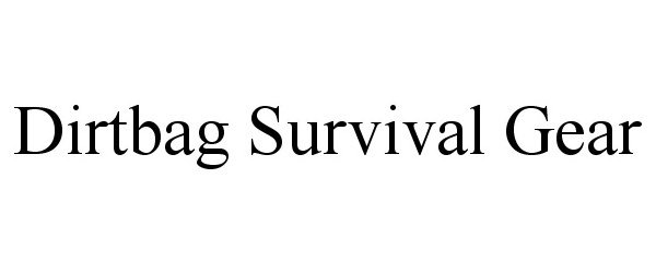 Trademark Logo DIRTBAG SURVIVAL GEAR