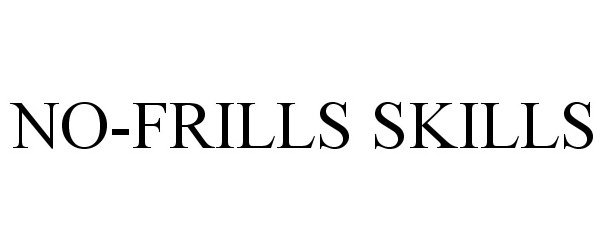  NO-FRILLS SKILLS