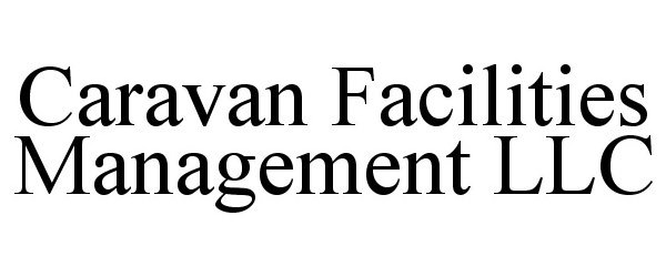  CARAVAN FACILITIES MANAGEMENT LLC