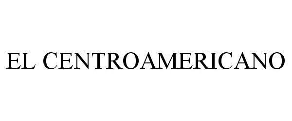 Trademark Logo EL CENTROAMERICANO