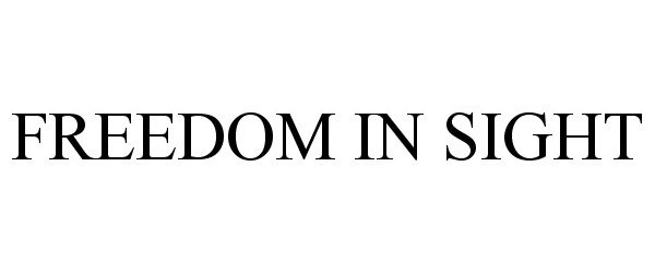 Trademark Logo FREEDOM IN SIGHT